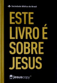 Bblia Jesuscopy Este Livro  Sobre Jesus Naa Capa Dura