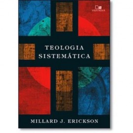 Teologia Sistem�tica - Millard Erickson 