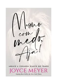 Mesmo com medo Aja Joyce Meyer