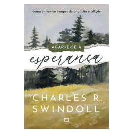 Livro - Agarre-se � esperan�a - Swindoll, Charles R.