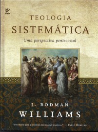 Livro Teologia Sistematica J. Rodman Williams