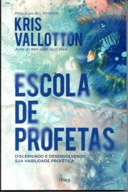 Escola De Profetas  Kris Vallotton 