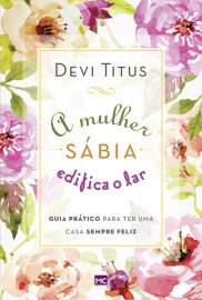 Mulher Sabia Edifica O Lar Devi Titus 