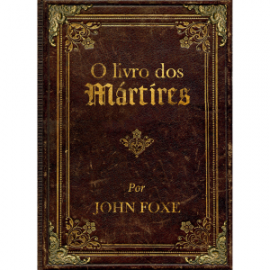 O Livro Dos Martires De John Foxe Capa Dura