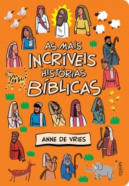 Bblia Infantil - As Mais Incrveis Histrias Bblicas