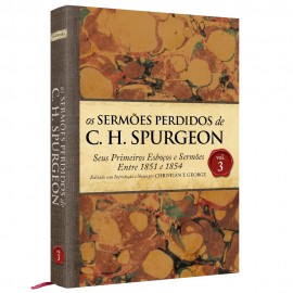 Os Sermes Perdidos de C. H. Spurgeon Vol. 3
