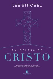 Em Defesa De Cristo - Lee Strobel, traduzido por Maur�cio Bezerra Santos Silva