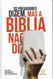 Livro Os Pregadores Dizem Mas A B�blia N�o Diz- Pr Elias