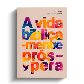 A Vida Biblicamente Pr�spera Carlito Paes
