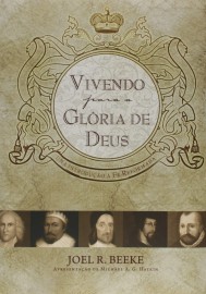 Vivendo Para Gloria De Deus Joel R. Beeke 