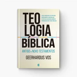 Teologia b�blica Antigo e Novo Testamentos 