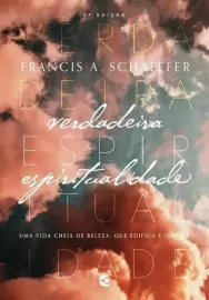 Verdadeira espiritualidade - Francis A. Schaeffer