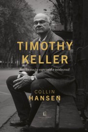 Timothy Keller Collin Hansen