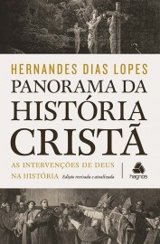 Panorama da histria crist  Hernandes Dias lopes