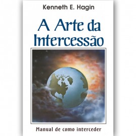 Livro A Arte Da Intercessao Kenneth E. Hagin