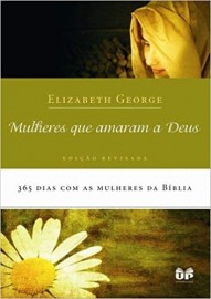 Mulheres Que Amaram A Deus Elizabeth George