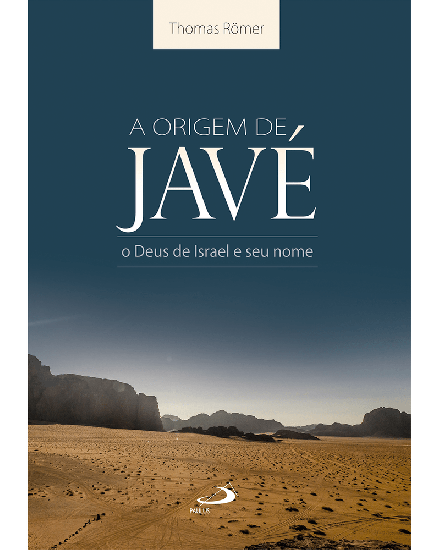 A origem de Javé o Deus de Israel e seu nome - Livraria Evangélica