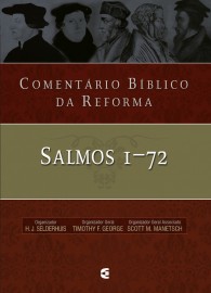 Comentário Bíblico Da Reforma – Salmos 1-72 
