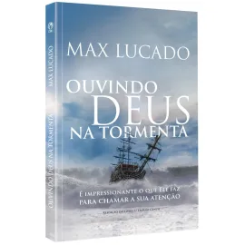 Ouvindo Deus na Tormenta Max Lucado