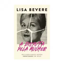 Livro A disputa pela mulher Lisa Bevere