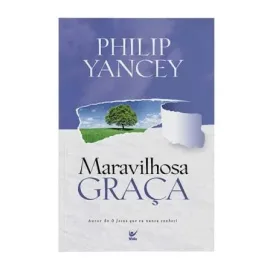 Maravilhosa Gra�a - Philip Yancey