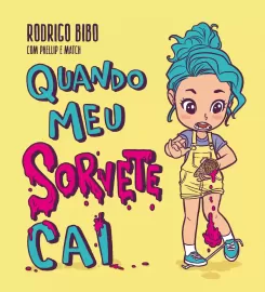 Quando Meu Sorvete Cai Rodrigo Bibo