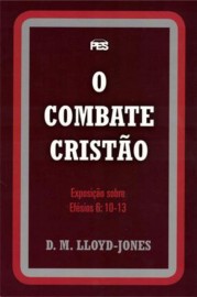 Efésios - Vol. 7 Combate cristão, O - Martyn Lloyd-Jones