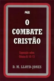 Ef�sios - Vol. 7 Combate crist�o, O - Martyn Lloyd-Jones