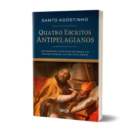 Livro Quatro Escritos Antipelagianos - Santo Agostinho