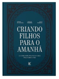 Criando Filhos Para o Amanh� Ed�sio De Oliveira , Nikolas Ferreira e Ruth Ferreira