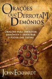 Oraoes Que Derrotam Demnios  John Eckhardt 