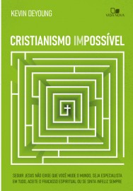 Cristianismo imposs�vel  Kevin Deyoung