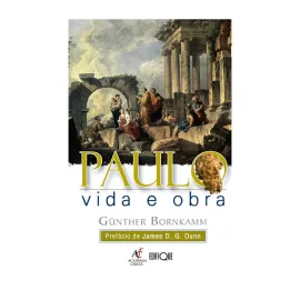 Paulo Vida E Obra - G�nther Bornkamm