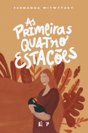 As primeiras quatro esta��es - Fernanda Witwytzky