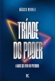 Tr�ade do Poder Marcio Micheli