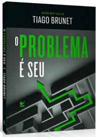 O Problema  Seu - livro Capa comum Tiago Brunet