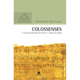 Comentario expositivos Colossenses -  Hernandes Dias Lopes