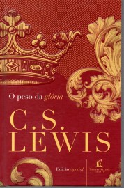 O Peso Da Gloria C. S .Lewis