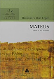 Mateus , Jesus, o Rei dos reis coment�rio expositivo