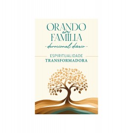 Orando em Fam�lia 2025 - Ed Grande Espiritualidade Transformadora