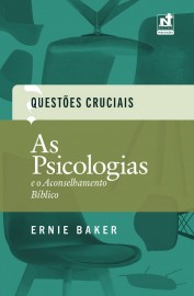 As Psicologias E O Aconselhamento Bblico Ernie Baker