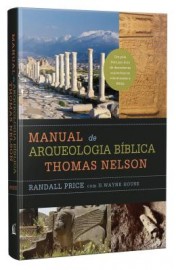 Manual De Arqueologia Biblica Thomas Nelson House, H. Wayne