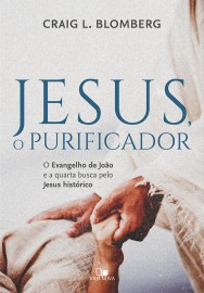 Jesus, o purificador CRAIG L. BLOMBERG