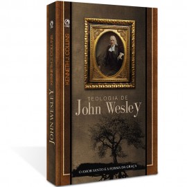 Teologia de John Wesley Kenneth J. Collins
