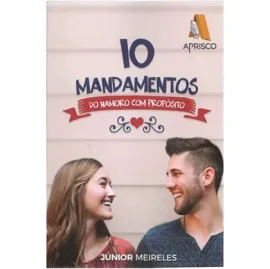 10 Mandamentos do Namoro com Proposito J�nior Meireles