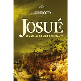 Josu� O Manual Da Vida Abundante Marcos De Souza Borges Pr. Coty