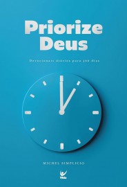 Priorize Deus: Devocionais Dirios Para 366 Dias