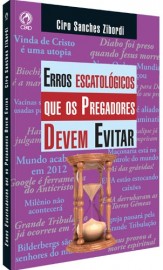 LIVRO ERROS ESCATOLOGICOS QUE OS PREGADORES DEVEM