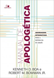 Manual de apolog�tica Kenneth D. Boa Robert M. Bowman Jr.