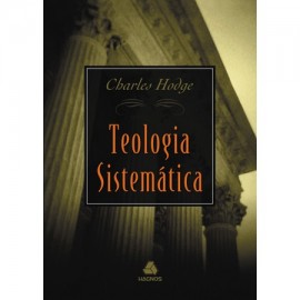 TEOLOGIA SISTEMTICA CHARLES HODGE